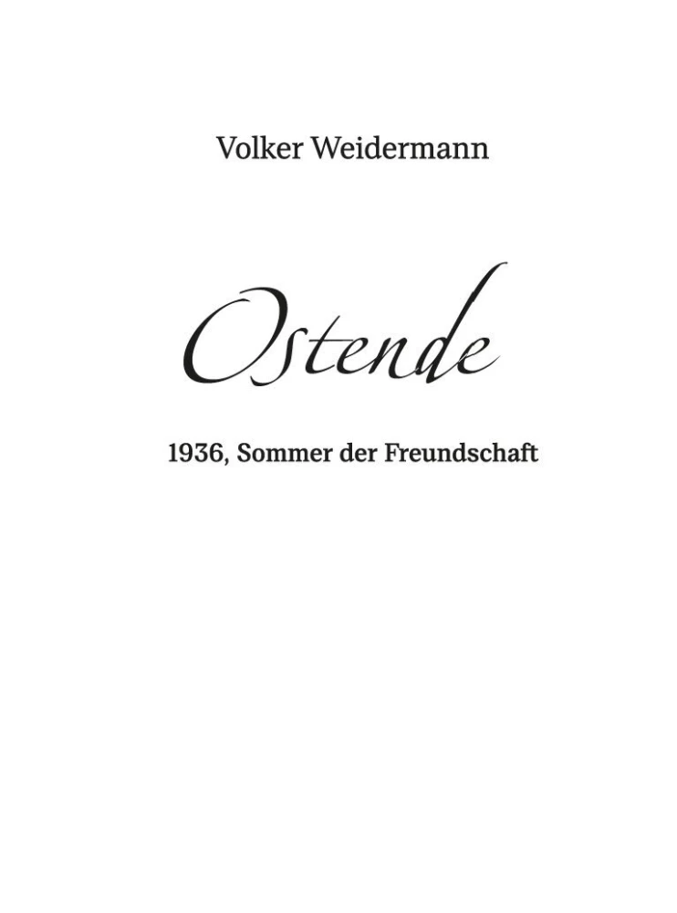 Ostend. 1936, the summer of friendship and sorrow. The last peaceful summer before World War II